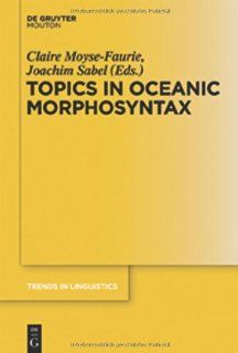 OCEANIC LANGUAGES  TILSM  239 (Trends in Linguistics. Studies and Monographs) (9783110259896) Claire Moyse Faurie Books