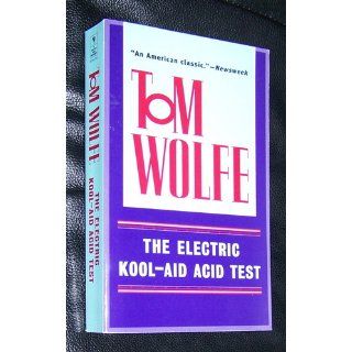 The Electric Kool Aid Acid Test Tom Wolfe 9780312427597 Books