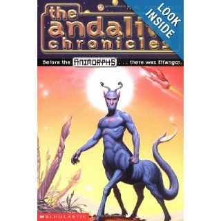The Andalite Chronicles (Elfangor's Journey, Alloran's Choice, An Alien Dies)   Animorphs Katherine A. Applegate 9780590109710 Books