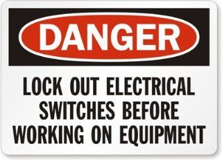Danger Lockout Electrical Switches Before Working On Equipment, Aluminum Sign, 10" x 7"