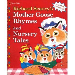 Mother Goose Rhymes and Nursery Tales Richard Scarry 9780307305015 Books
