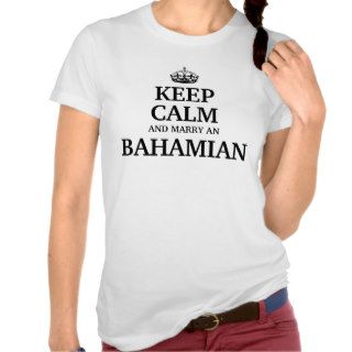 Keep calm and marry an Bahamian Shirt