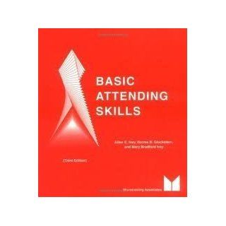 Basic Attending Skills, Fourth Edition (9780917276071) Allen E. Ivey, Norma Gluckstern Packard, Mary Bradford Ivey Books