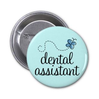 Cute Dental Assistant Pinback Buttons