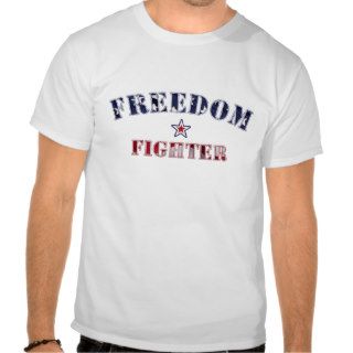 Freedom Fighter T Shirts