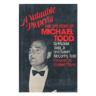 A Valuable Property The Life Story of Michael Todd Michael, Jr. Todd, S. T. McCarthy 9780877954910 Books