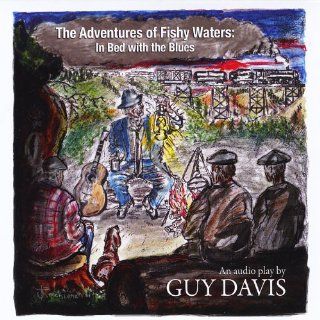Adventures of Fishy Waters In Bed With the Blues Music