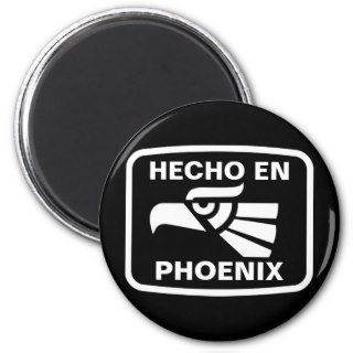 Hecho en Phoenix personalizado custom personalized Magnet