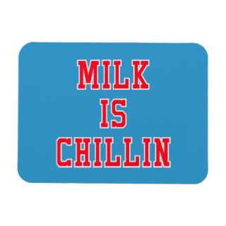 Milk Is Chillin Rectangle Magnets