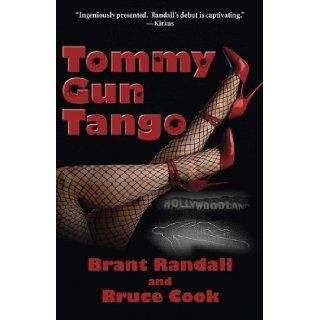 Tommy Gun Tango Brant Randall, Bruce Cook 9780979996030 Books