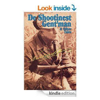 De Shootinest Gent'man & Other Tales eBook Nash Buckingham Kindle Store