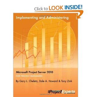 Implementing and Administering Microsoft Project Server 2010 (Exam 70 177) Gary L. Chefetz, Dale A. Howard, Tony Zink 9781934240090 Books