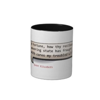 Queen Elizabeth O Fortune  how thy restless Coffee Mug