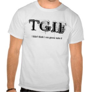 TGIF Friday Casual T Shirt