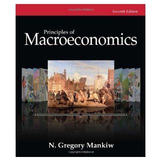 Principles of Macroeconomics, 7th Edition (9781285165912) N. Gregory Mankiw Books
