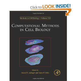 Computational Methods in Cell Biology, Volume 110 (9780123884039) Anand R. Asthagiri, Adam Arkin Books