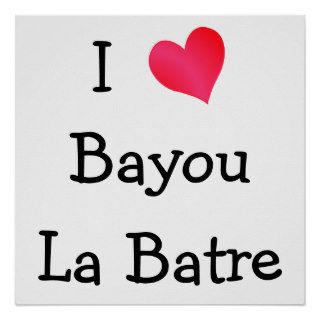 I Love Bayou La Batre Posters
