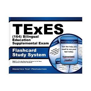 TExES (164) Bilingual Education Supplemental Exam Flashcard Study System TExES Test Practice Questions & Review for the Texas Examinations of Educator Standards (Cards) TExES Exam Secrets Test Prep Team 9781614037378 Books