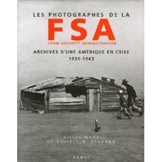 Les photographes de la FSA Farm Security Administration (French Edition) Beverly Brannan 9782020554107 Books