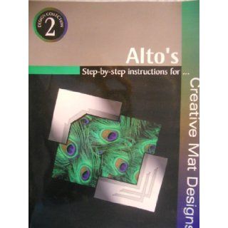 Alto's Step by Step Instructions forCreative Mat Designs Design Collection 2 Alto's Easy Mat Books