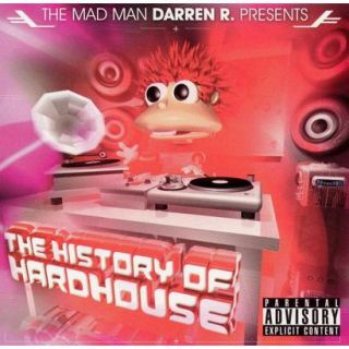 History of Hard House [Explicit Lyrics]