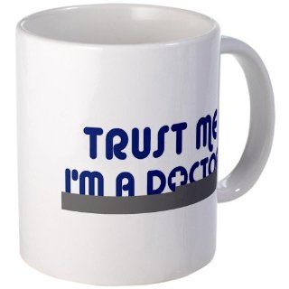 Trust Me I'm a Doctor Mug Mug by  Kitchen & Dining