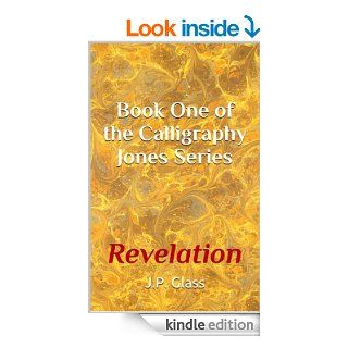 Revelation (The Calligraphy Jones Series Book 1) eBook J.P. Glass Kindle Store