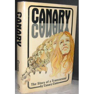 Canary The story of a transsexual Canary Conn 9780840213457 Books