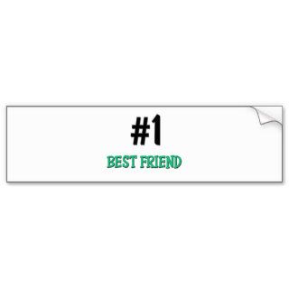 Number 1 Best Friend Bumper Stickers