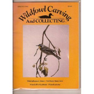 Wildfowl Carving and Collecting, Spring 1988, Volume IV, Number 1 Cathy (editor) Hart Books
