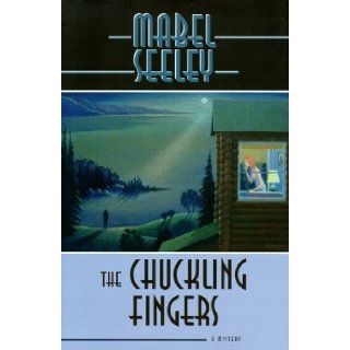 The Chuckling Fingers A Mystery Mabel Seeley 9781890434083 Books