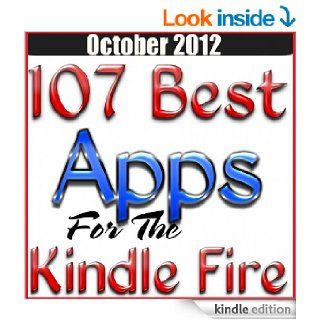 107 Best Apps For The Kindle Fire The Best Kindle Fire Apps And Best Kindle Fire Games Organized By Category eBook JD Collins Kindle Store