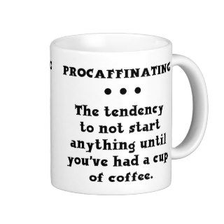 Procaffinating Funny Coffee Mug