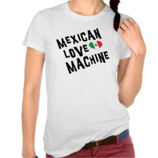 Mexican Love Machine Woman's Tee Shirt