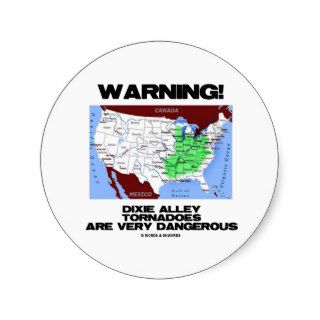 Warning Dixie Alley Tornadoes Are Very Dangerous Round Stickers