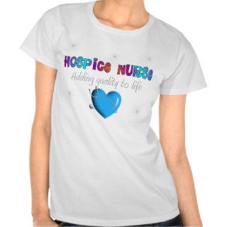 Hospice Nurse T Shirt