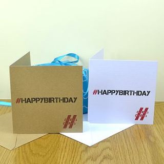 hashtag happy birthday card by mirrorin