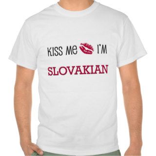 Kiss Me I'm SLOVAKIAN Tshirt