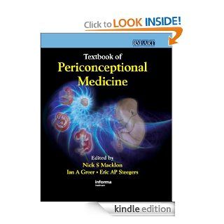 Textbook of Periconceptional Medicine (Reproductive Medicine and Assisted Reproductive Techniques) eBook Nicholas Macklon, Ian Greer, Eric Steegers Kindle Store