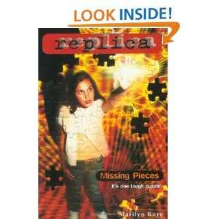 Missing Pieces (Replica 17) Marilyn Kaye 9780553487459 Books