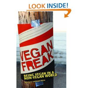 Vegan Freak Being Vegan in a Non Vegan World eBook Bob Torres, Jenna Torres Kindle Store