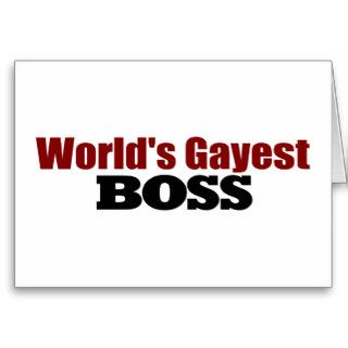 World'S Gayest Boss Greeting Cards