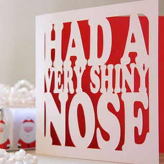 'had a very shiny nose' christmas card by whole in the middle