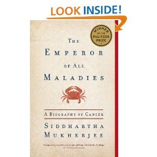 The Emperor of All Maladies A Biography of Cancer   Kindle edition by Siddhartha Mukherjee. Professional & Technical Kindle eBooks @ .
