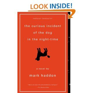 The Curious Incident of the Dog in the Night Time A Novel (Vintage Contemporaries) eBook Mark Haddon Kindle Store
