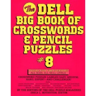 The Dell Big Book of Crosswords and Pencil Puzzles, Number 8 (Dell Big Book of Pencil & Crossword Puzzles) Dell Mag Editors 9780440506201 Books