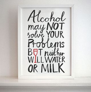 'alcohol may not solve your problems' print by karin Åkesson