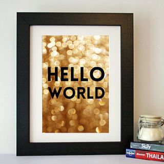 'hello world' gold quote print by hope and love