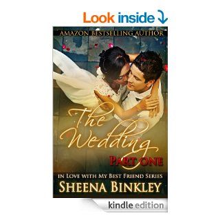 The Wedding, Part I (In Love With My Best Friend Book 3) eBook Sheena Binkley Kindle Store