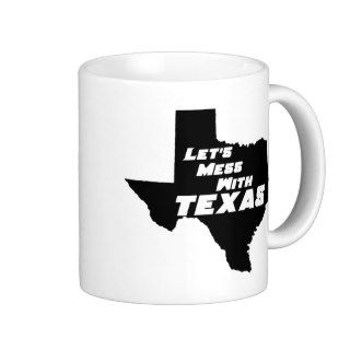 Let's Mess With Texas Black Coffee Mugs